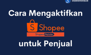 cara mengaktifkan shopee paylater untuk penjual